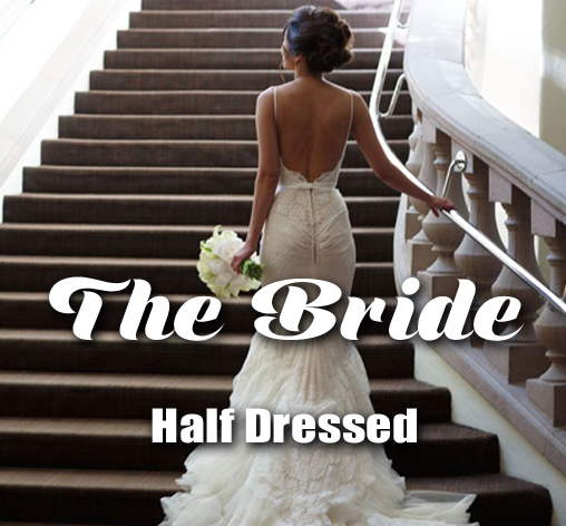 The Bride Half Dressed